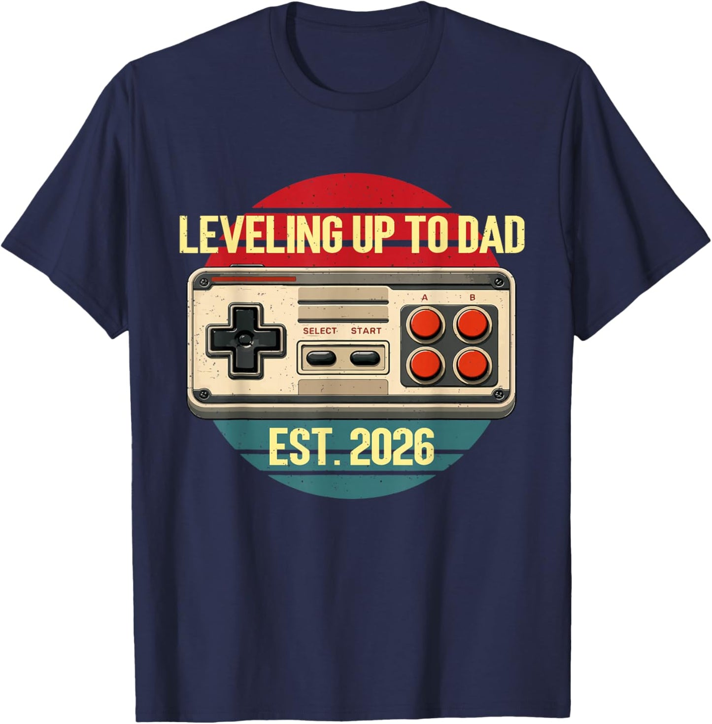 Fathers Day Leveling Up to Dad Est 2026 Gamer T-Shirt - T-Shirt | Navy