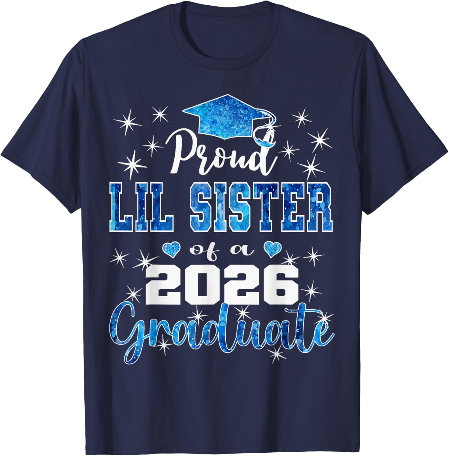 Super Proud Lil Sister of 2026 Graduate Graduation Family T-Shirt - T-Shirt | Navy