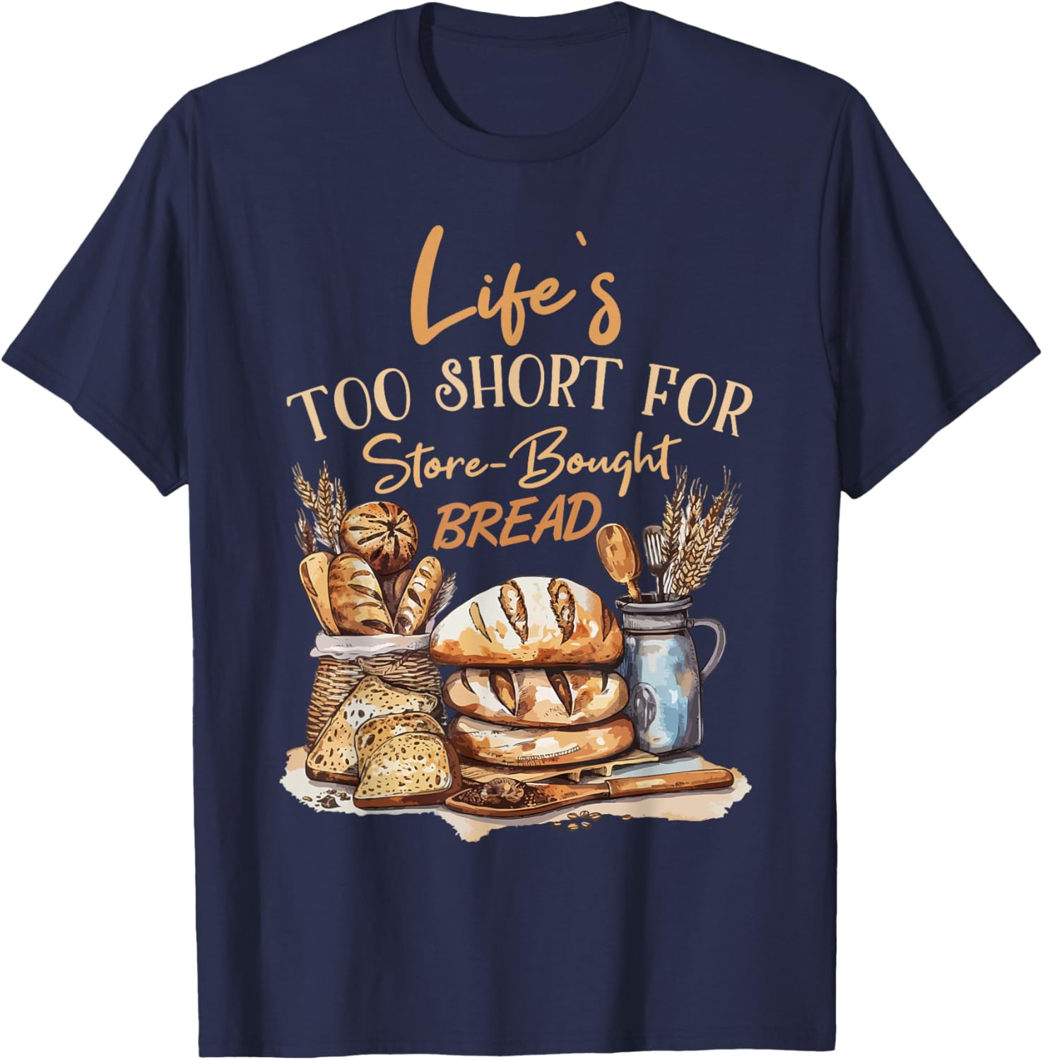 Baker Funny Saying for Bakery Bread Baking T-Shirt - T-Shirt | Navy