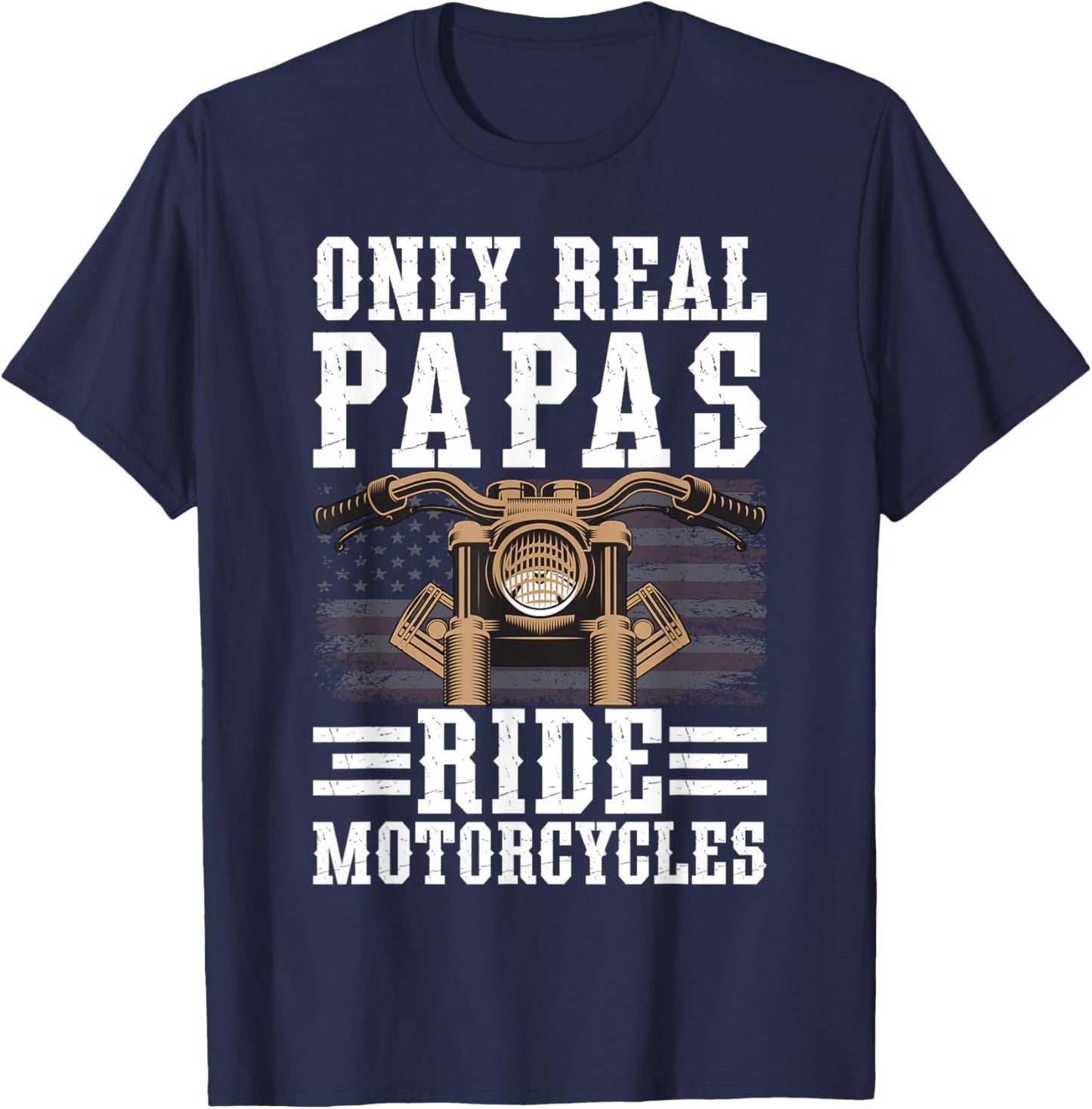 Real Papas Ride Motorcycles Biker Papa Motorcycle Rider Papa T-Shirt - T-Shirt | Navy