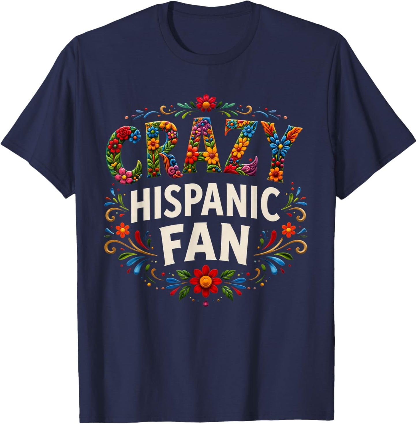Crazy Hispanic Fan T-Shirt - T-Shirt | Navy