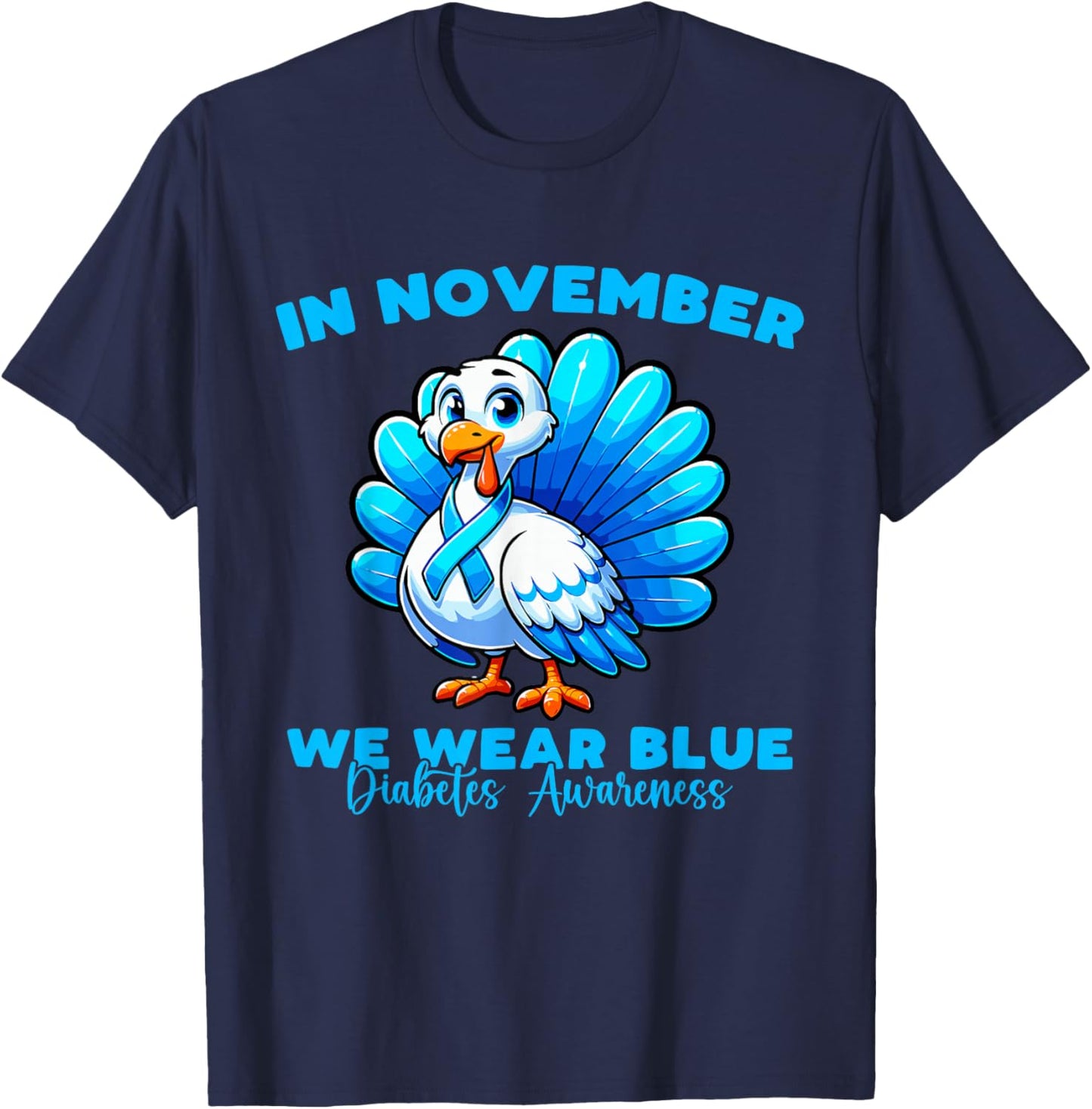 Thanksgiving In November We Wear Blue diabetes Awareness T-Shirt - T-Shirt | Navy