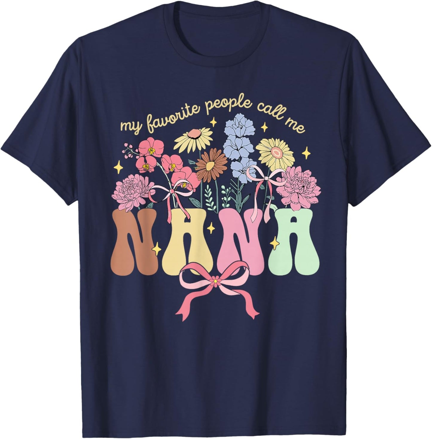 My Favorite People Call Me Nana Floral Mother's Day T-Shirt - T-Shirt | Navy