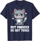 Lustiges Zitat "Not Friendly Do Not Touch" Angry Cute Cat T-Shirt - T-Shirt | Navy