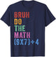 Bruh Do The Math 67 Meme Funny Six Seven Men Teachers Kids T-Shirt - T-Shirt | Navy