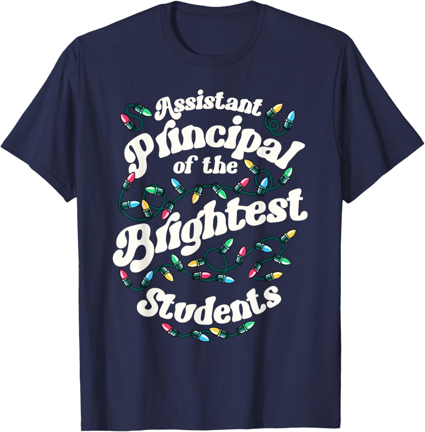 Assistant Principal Of The Brightest Students Xmas Christmas T-Shirt - T-Shirt | Navy