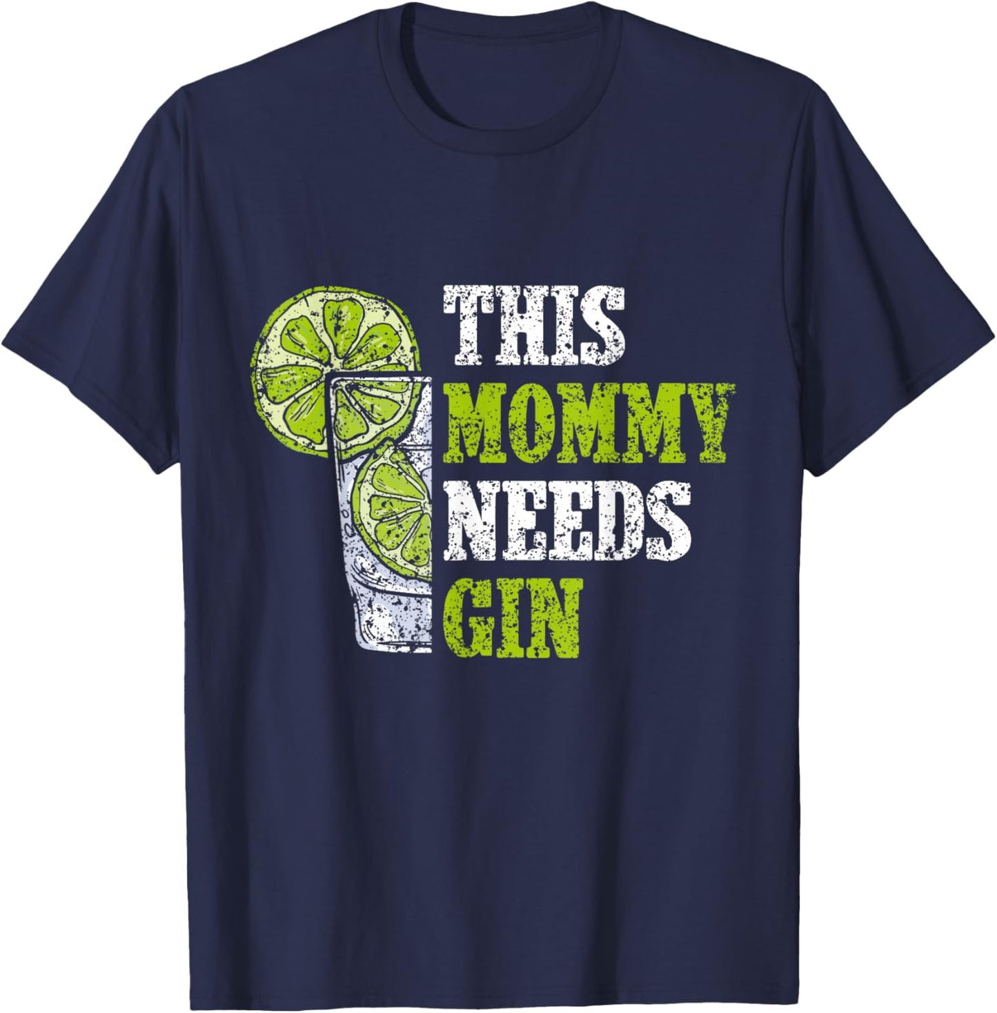 Diese Mami Needs Gin Drinking Drinking Gins Lovers Gin T-Shirt - T-Shirt | Navy