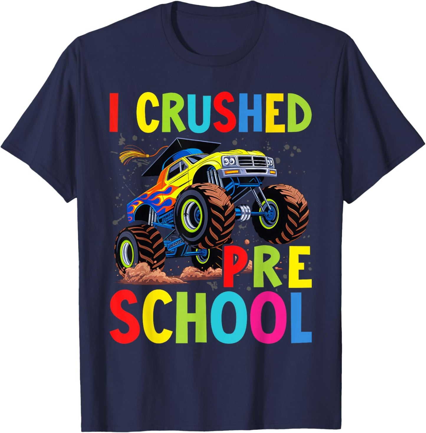 I Crushed Pre-K Monster Truck Graduation Preschool Grad 2025 T-Shirt - T-Shirt | Navy