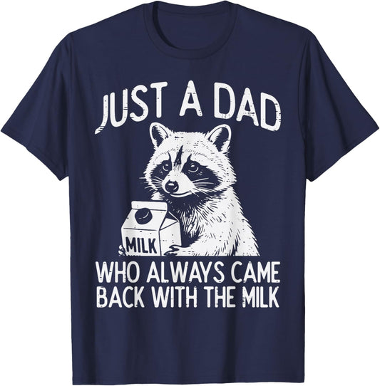 Dad Came Back with Milk Raccoon Funny Fathers Day Papa Daddy T-Shirt - T-Shirt | Navy