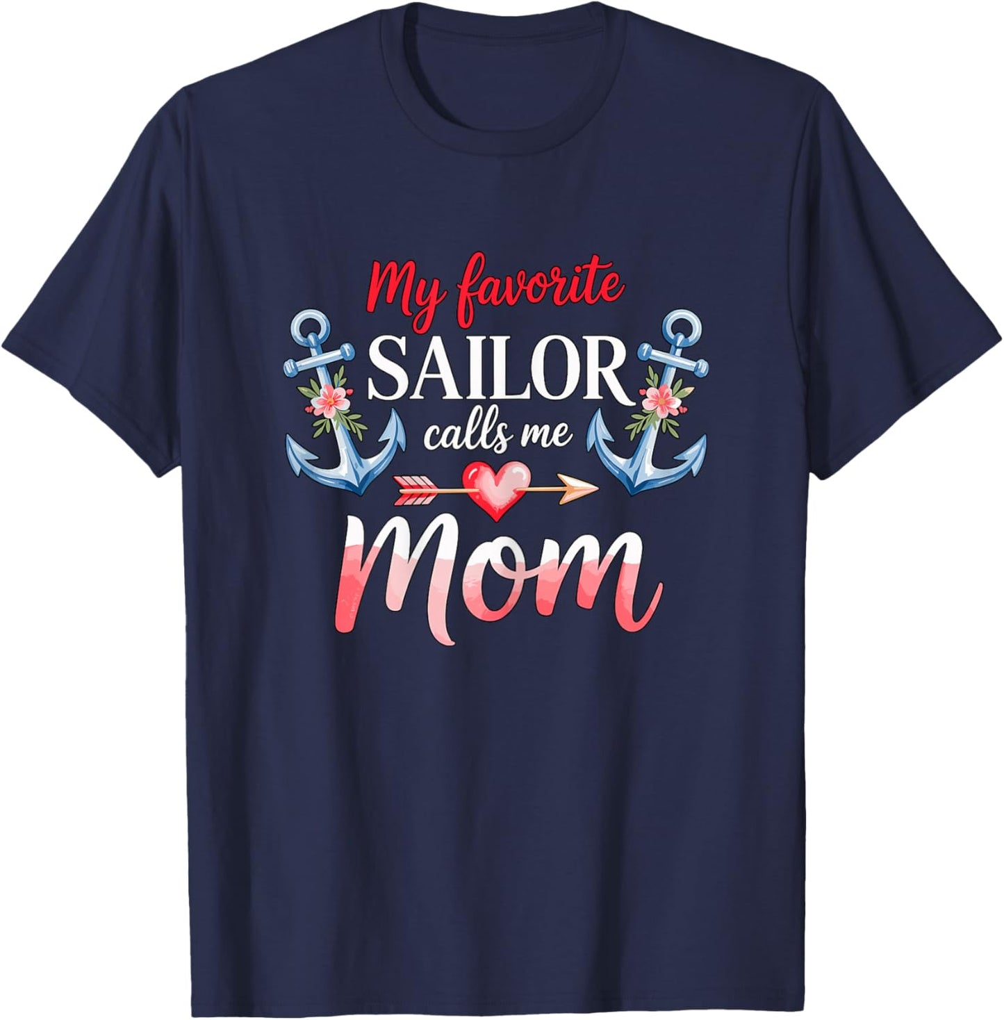 My Favorite Sailor Calls Me Mom Navy T-Shirt - T-Shirt | Navy