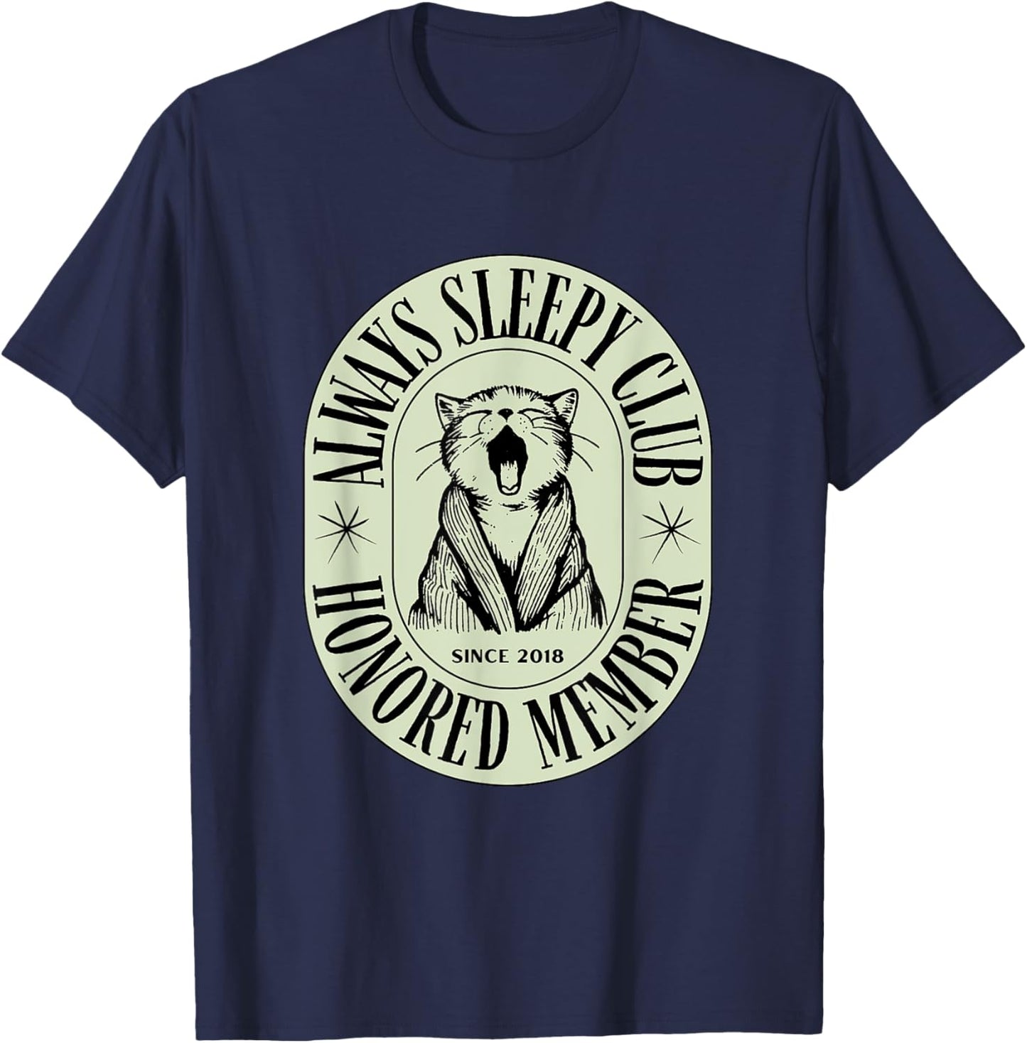 Funny Cute Always Sleepy Club Honored Member Cat Men Women Kids T-Shirt - T-Shirt | Navy
