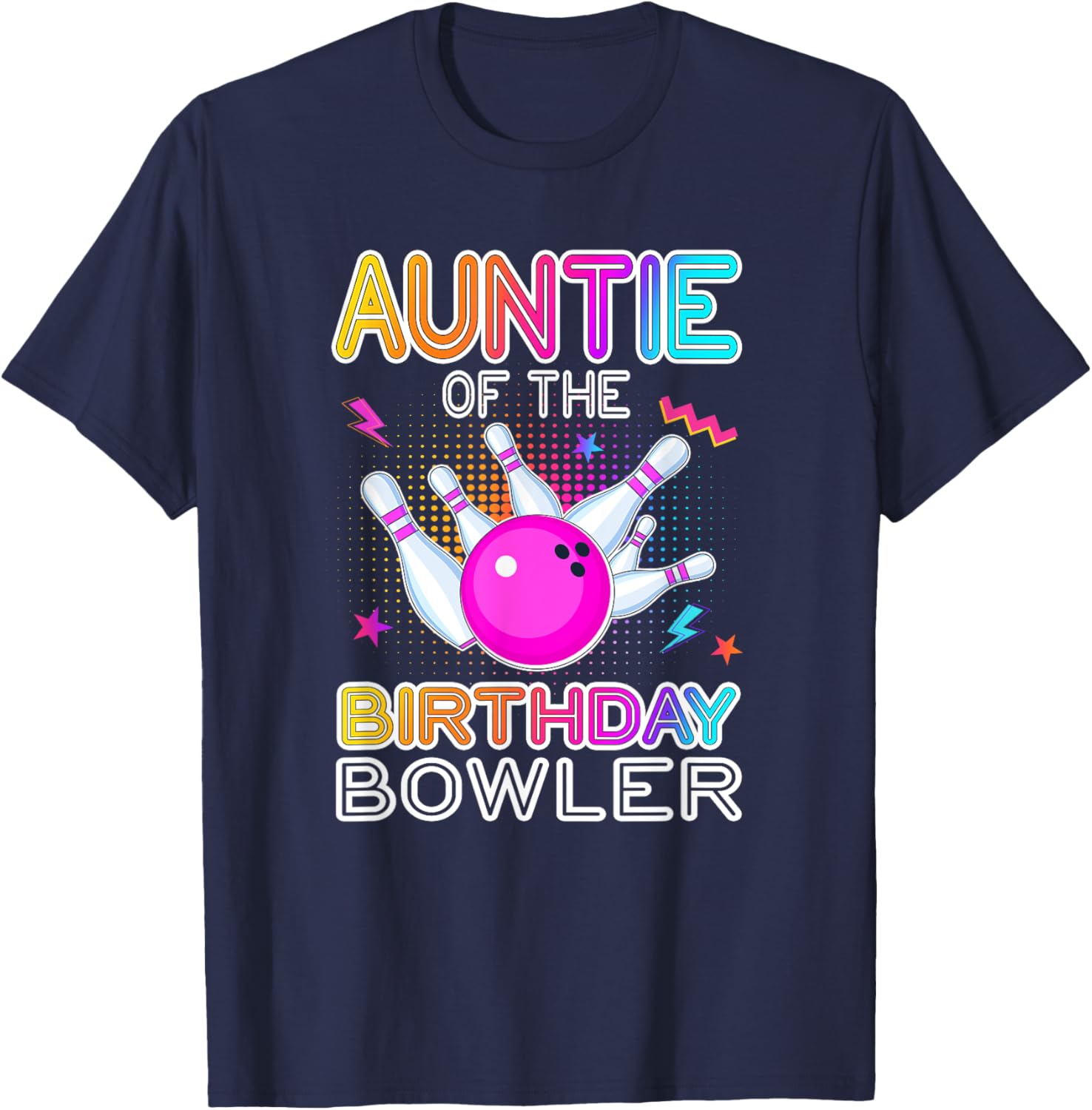 Auntie Of The Birthday Bowler Bday Bowling Party Celebration T-Shirt - T-Shirt | Navy