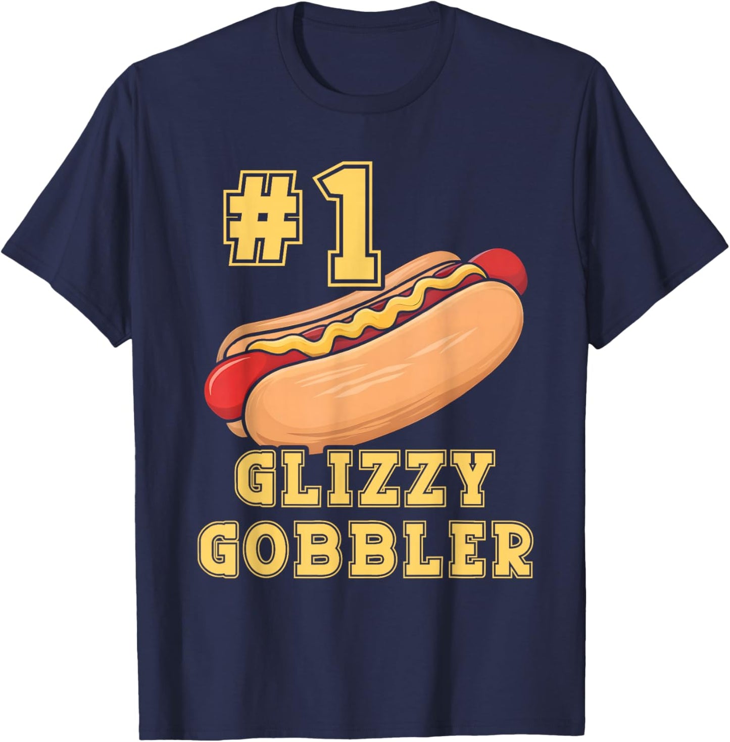 #1 Glizzy Gobbler Number One Glizzy Gobbler Funny Hot Dog T-Shirt - T-Shirt | Navy