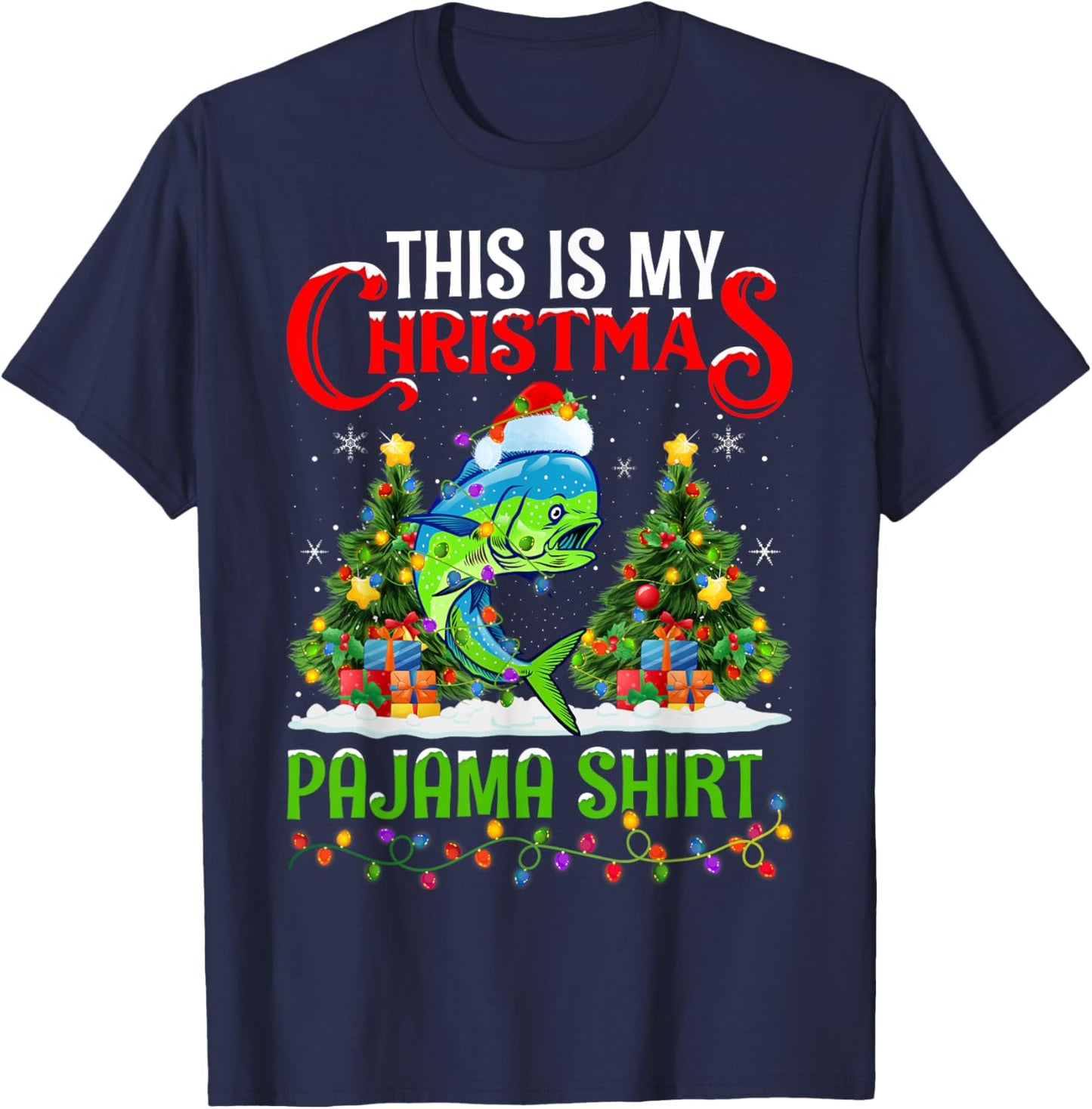 Mahi Mahi Fish Xmas Lights This Is My Christmas Pajama T-Shirt - T-Shirt | Navy