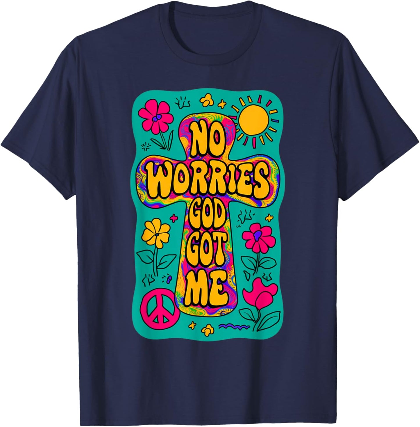 No Worries God-Got Me Hippie Funny Christian Religion Jesus T-Shirt - T-Shirt | Navy