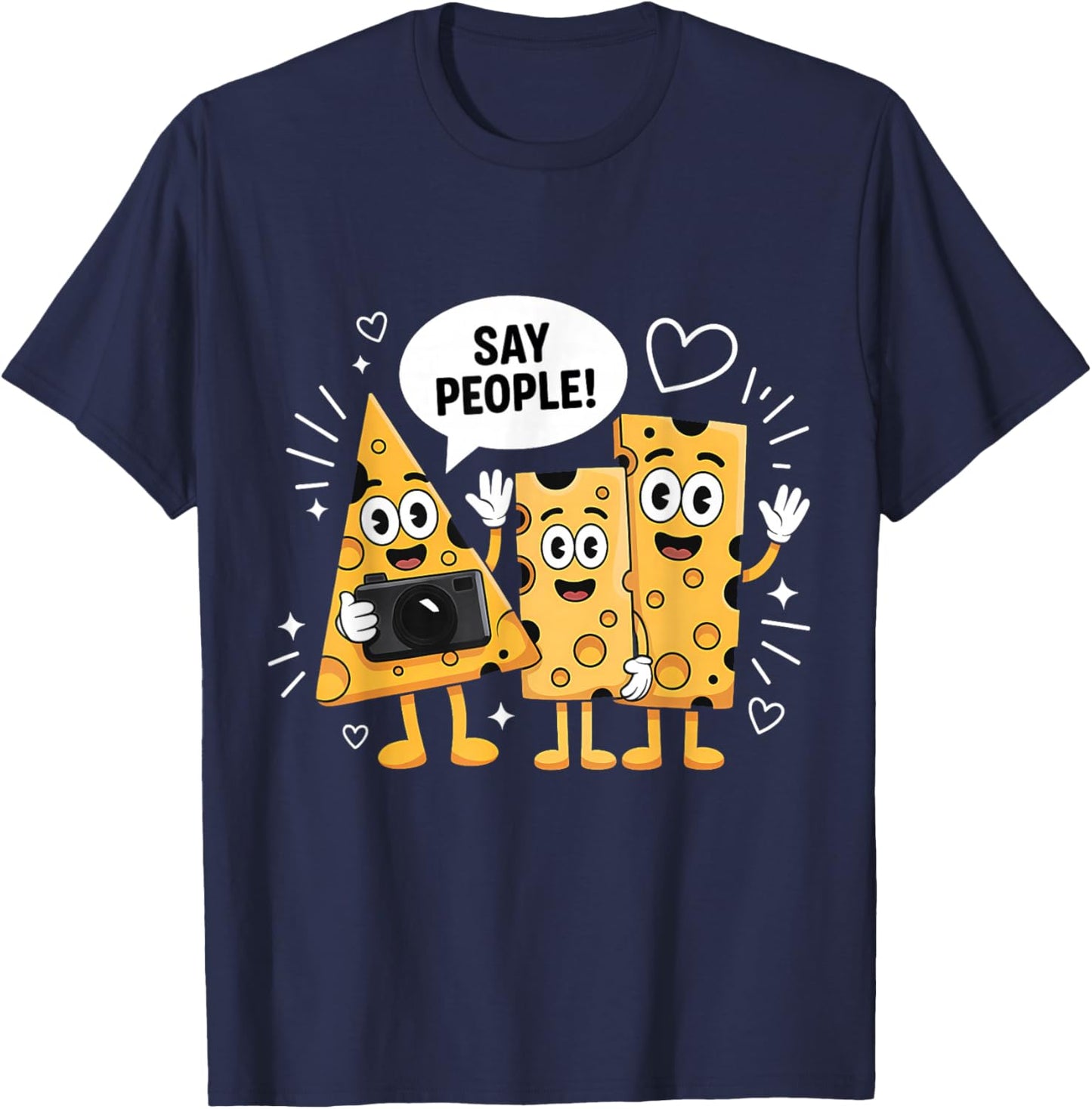 Funny Cheese Selfie Say People T-Shirt - T-Shirt | Navy