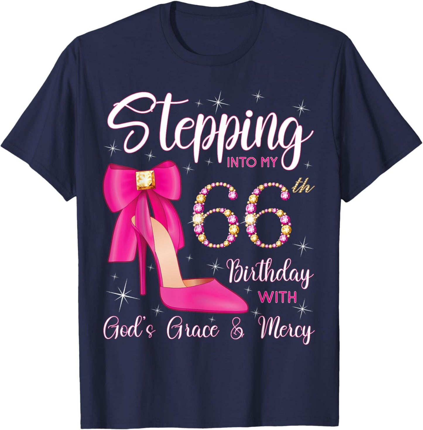 Stepping Into My 66th Birthday With God's Grace And Mercy T-Shirt - T-Shirt | Navy