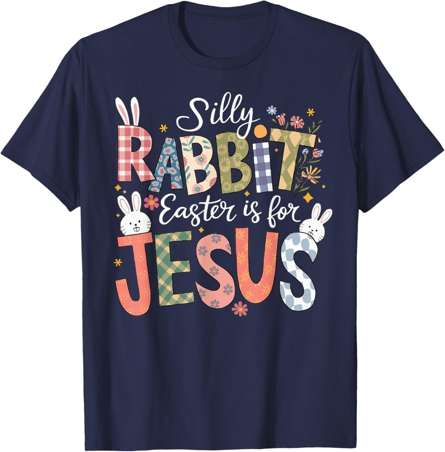 Silly Rabbit Easter Is For Jesus Religious Christian Easter T-Shirt - T-Shirt | Navy