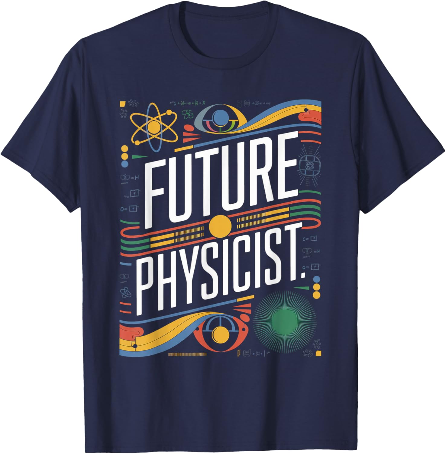 Future Physicists Graduation School Toddler Kids Women Men T-Shirt - T-Shirt | Navy