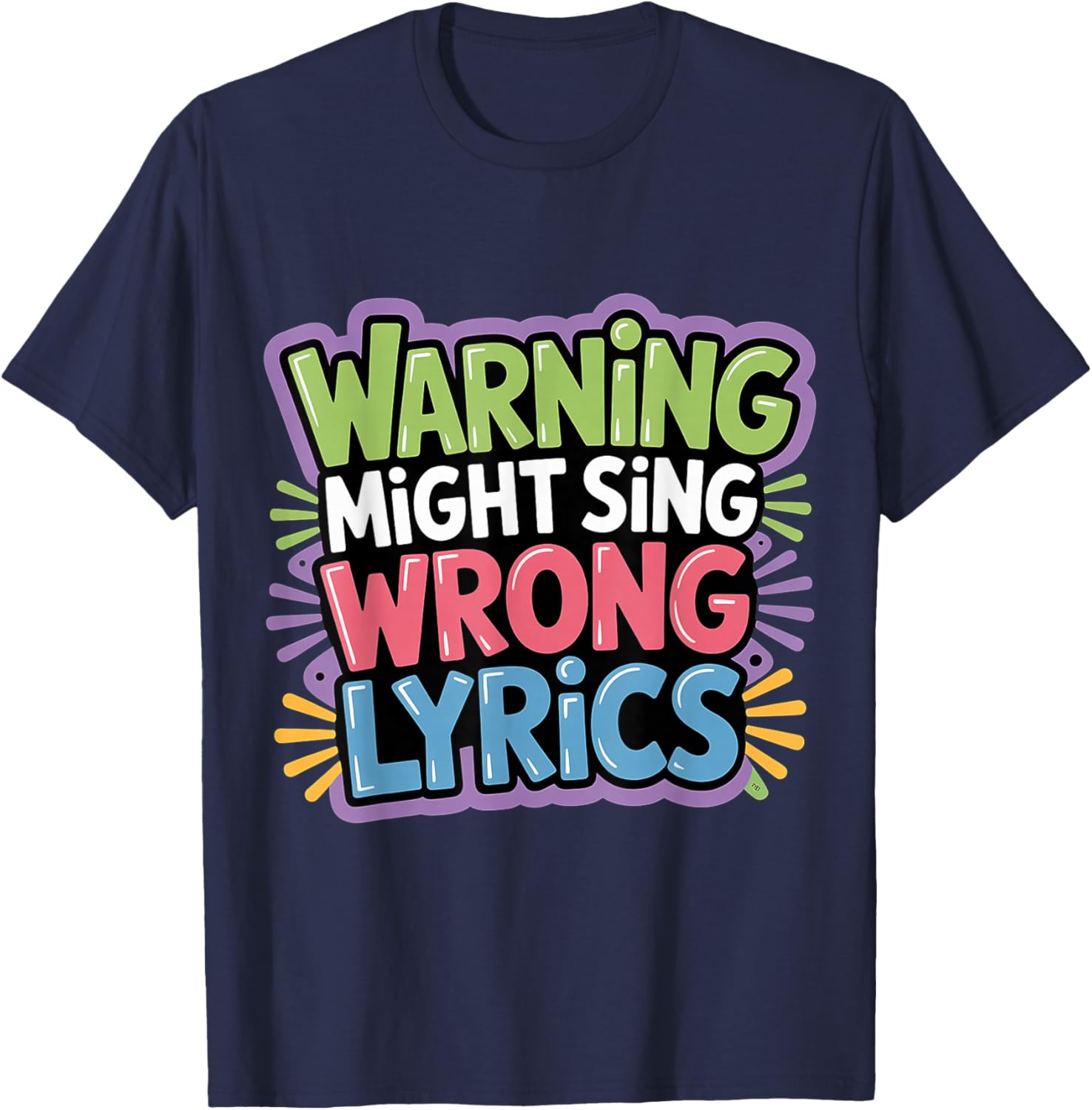 Warning Might Sing Wrong Lyrics Music Singer T-Shirt - T-Shirt | Navy