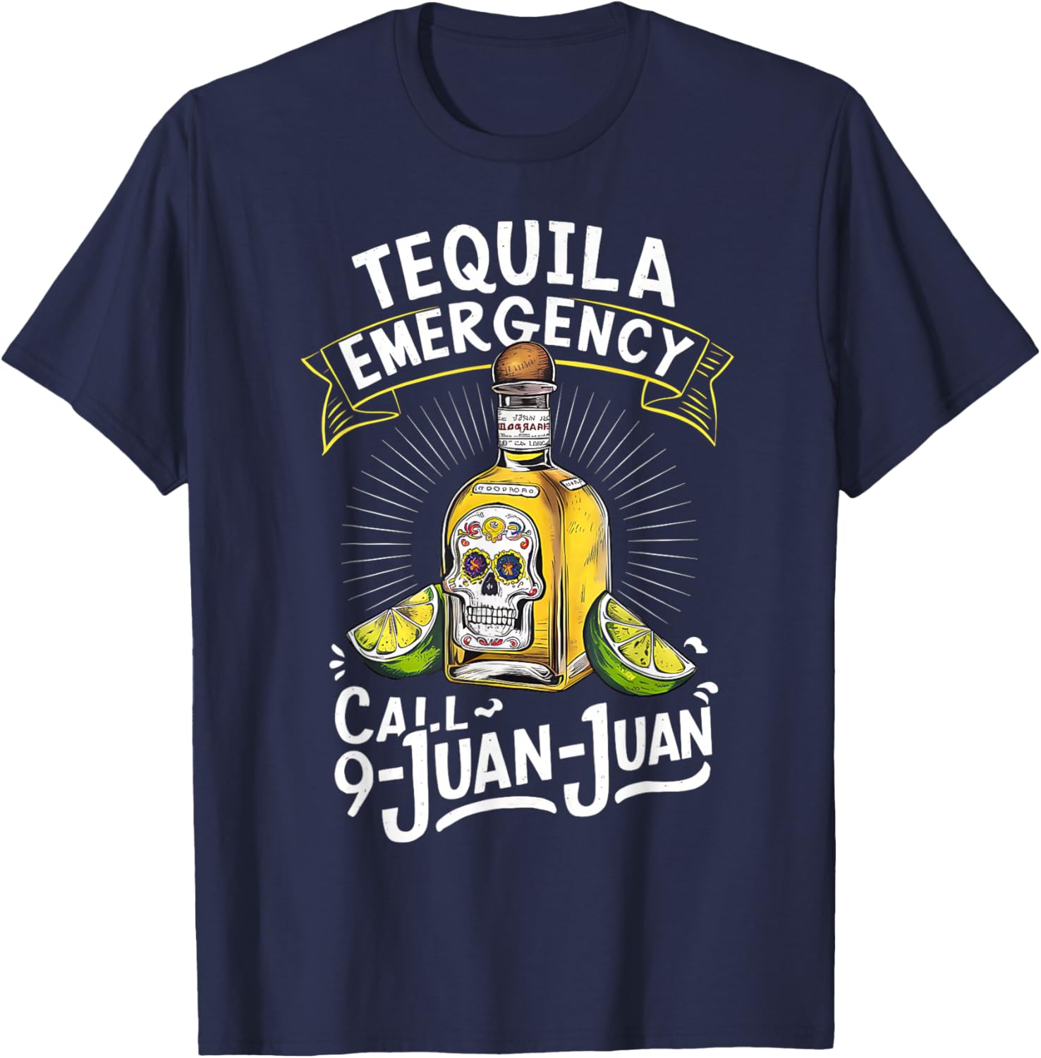 Tequila Emergency Call 9 Juan Juan Mexican party Drinko T-Shirt - T-Shirt | Navy