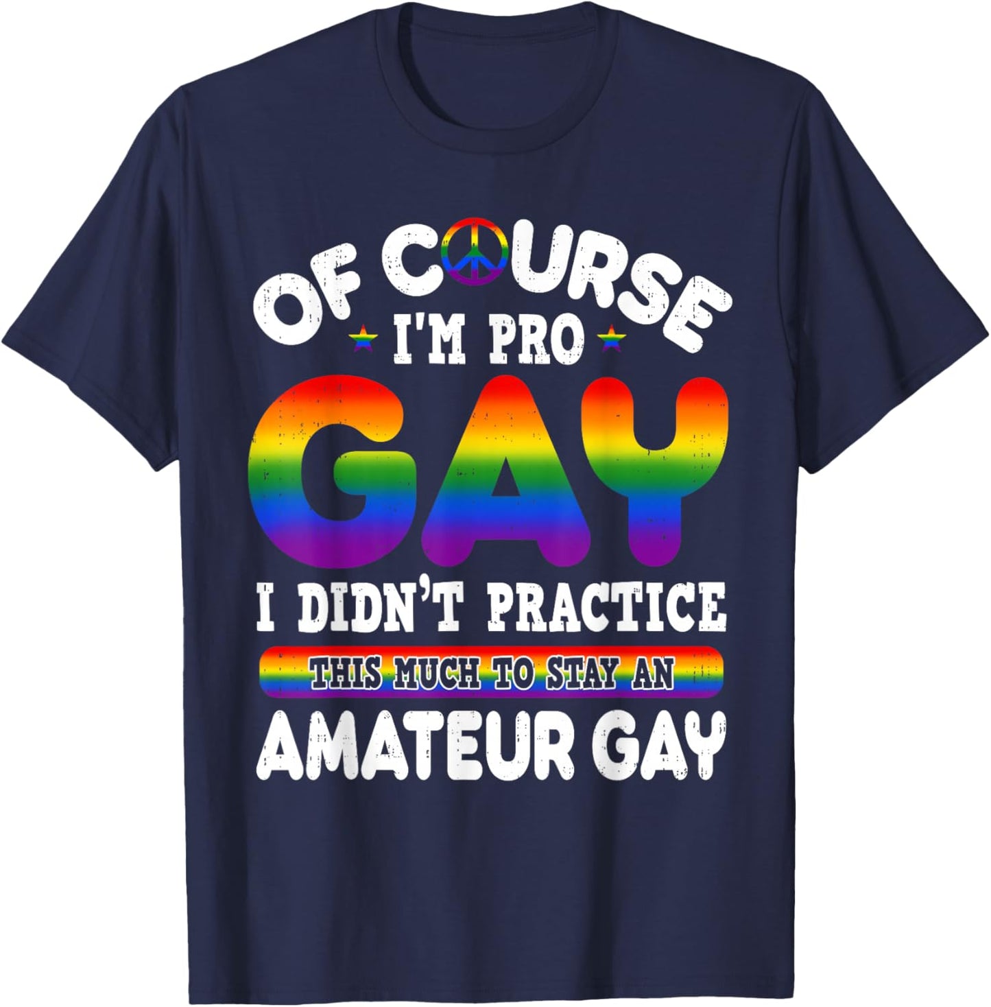 Funny Pro Gay Pride LGBTQ Rainbow Flag LGBT Humor T-Shirt - T-Shirt | Navy