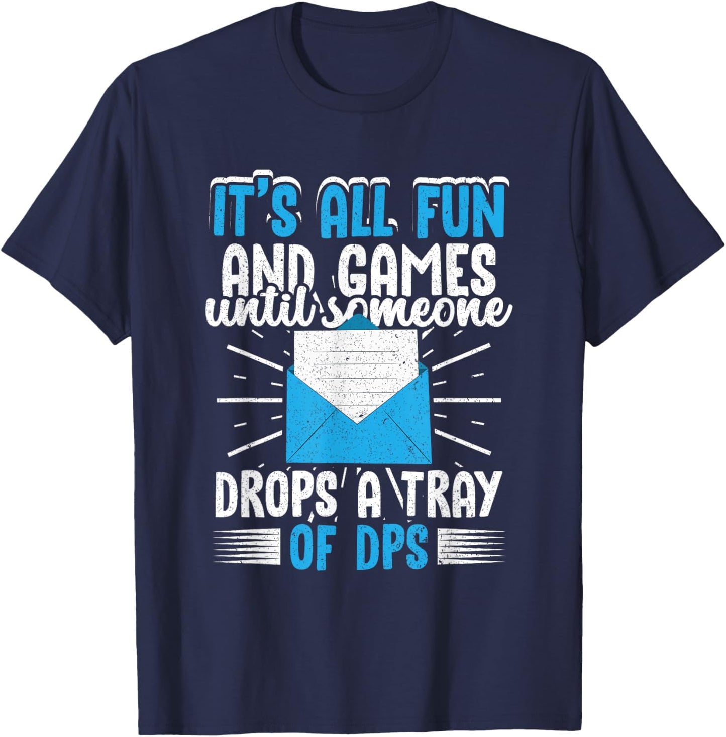 Postal Worker Postman Until Someone Drops A Tray Of DPS T-Shirt - T-Shirt | Navy
