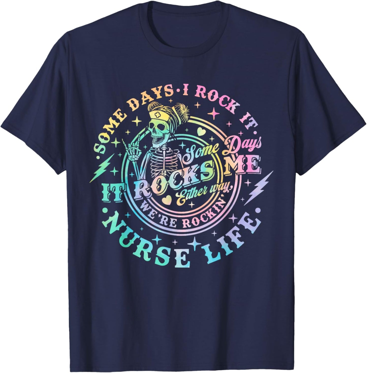 Some Days I Rock It Some Days It Rocks Me Tie Dye Nurse Life T-Shirt - T-Shirt | Navy