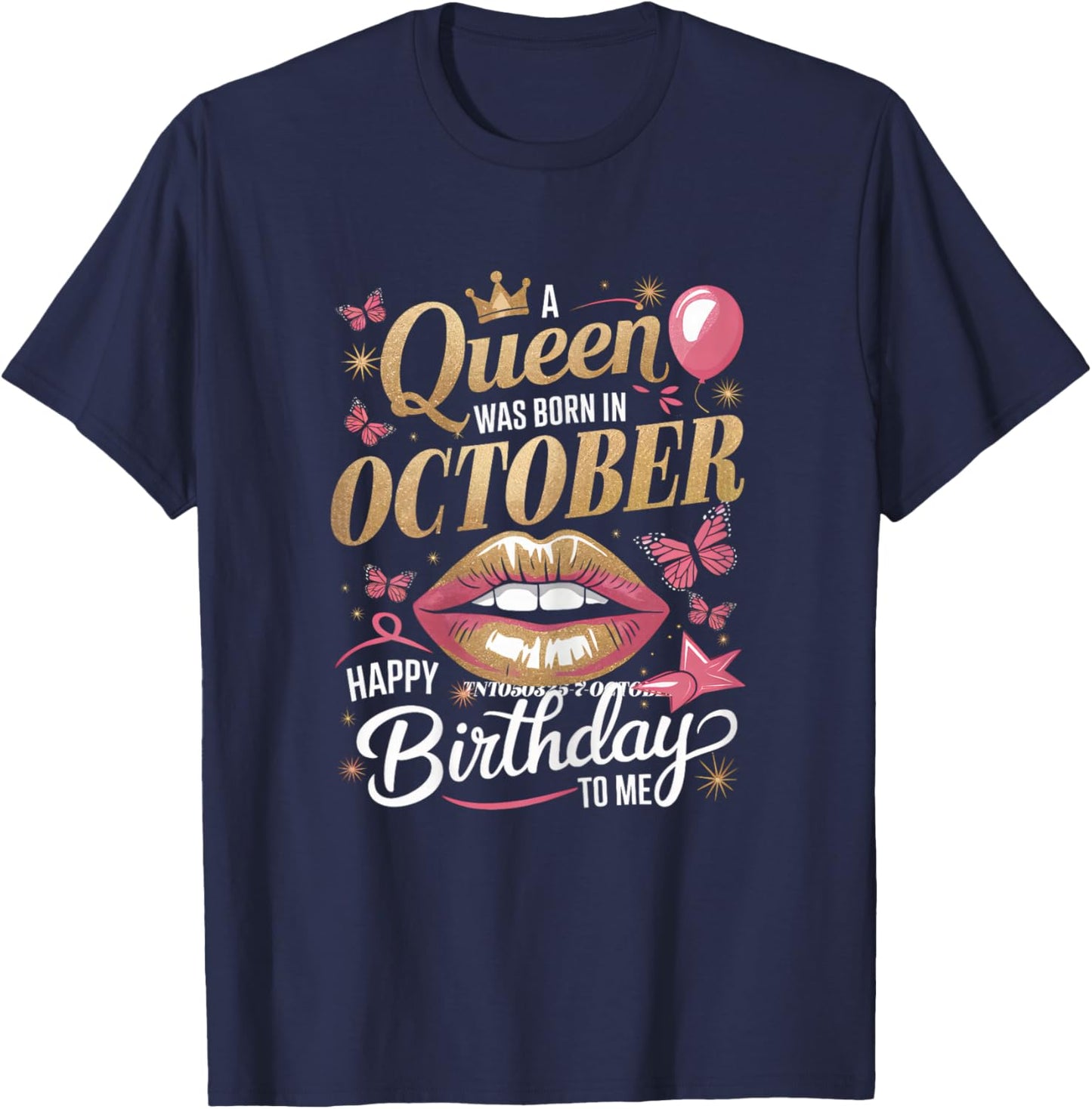 A Queen Was Born In October Happy Birthday To Me Bday T-Shirt - T-Shirt | Navy