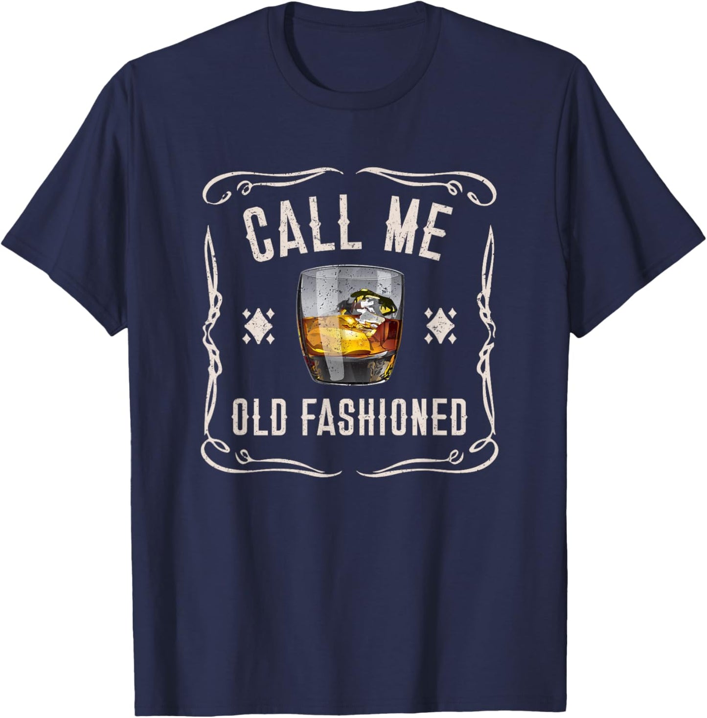 Call Me Old Fashioned Whiskey Drinker Funny Whisky T-Shirt - T-Shirt | Navy