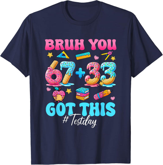 Bruh 67 Test Day You Got This Teacher Testing Boys Girls Kid T-Shirt - T-Shirt | Navy