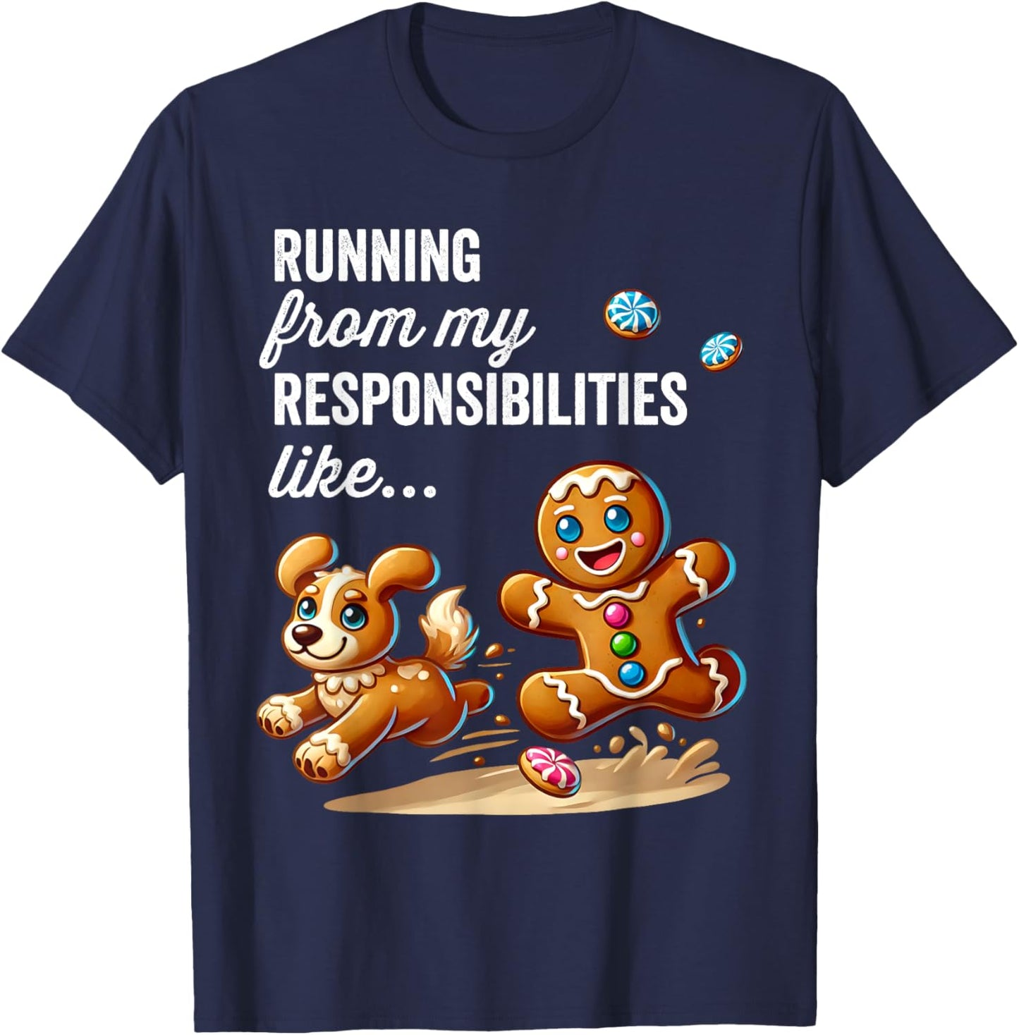 Funny Gingerbread Running from My Responsibilities Christmas T-Shirt - T-Shirt | Navy