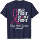 Sturge-Weber Syndrome Awareness Her Fight Warrior Support T-Shirt - T-Shirt | Navy