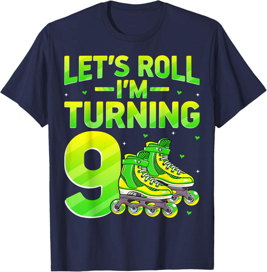Let's Roll I'm Turning 9 Roller Skating Skaters 9th Birthday T-Shirt - T-Shirt | Navy