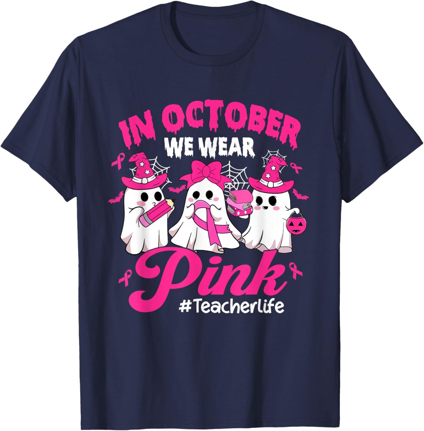 in October We Wear Pink Teacher Life Breast Cancer T-Shirt - T-Shirt | Navy