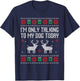 I'm only talking to my dog today, sarcastic anti Christmas T-Shirt - T-Shirt | Navy