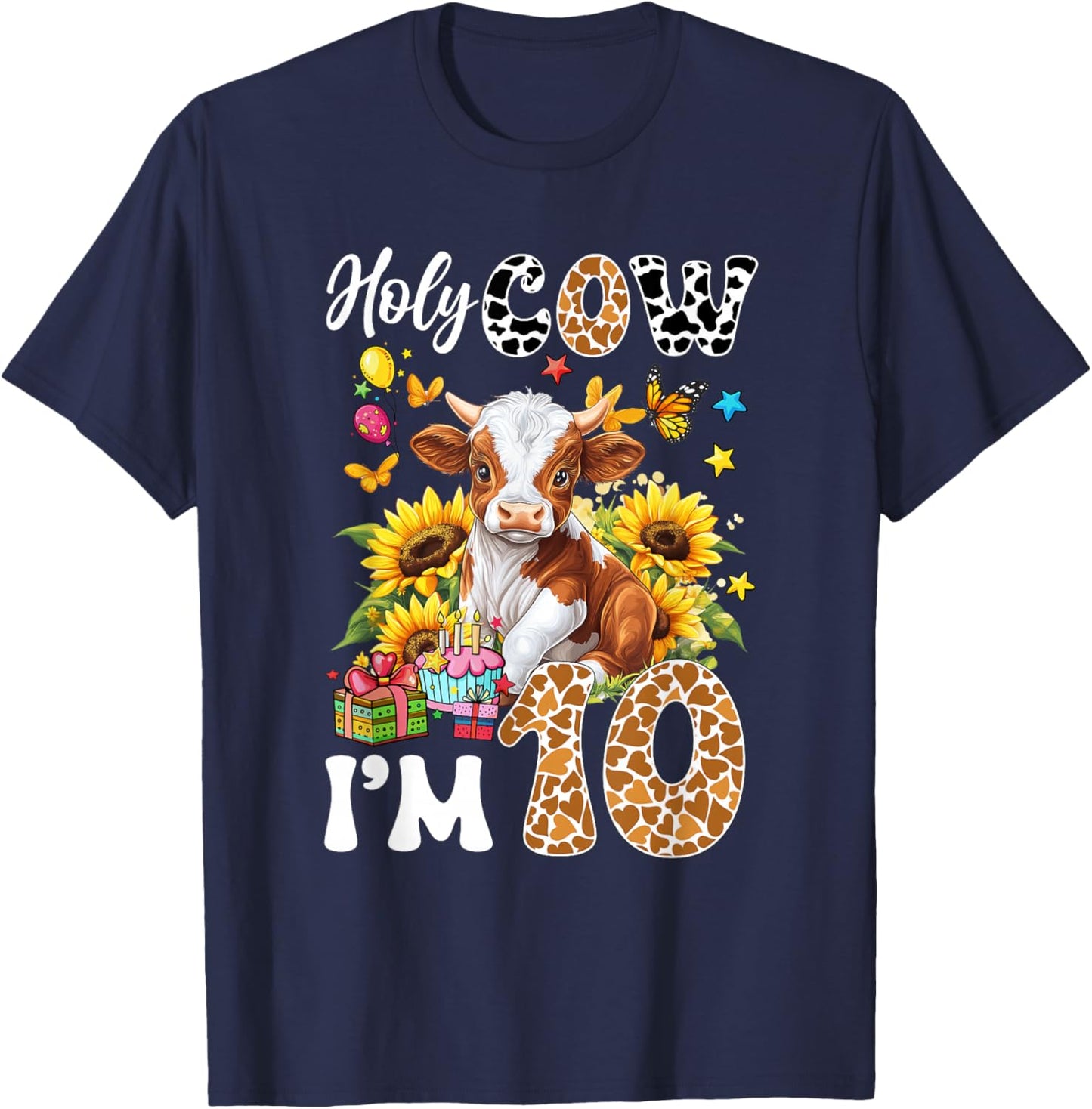 Holy Cow I'm 10 Years Old Farm Cow Sunflowers 10Th Birthday T-Shirt - T-Shirt | Navy