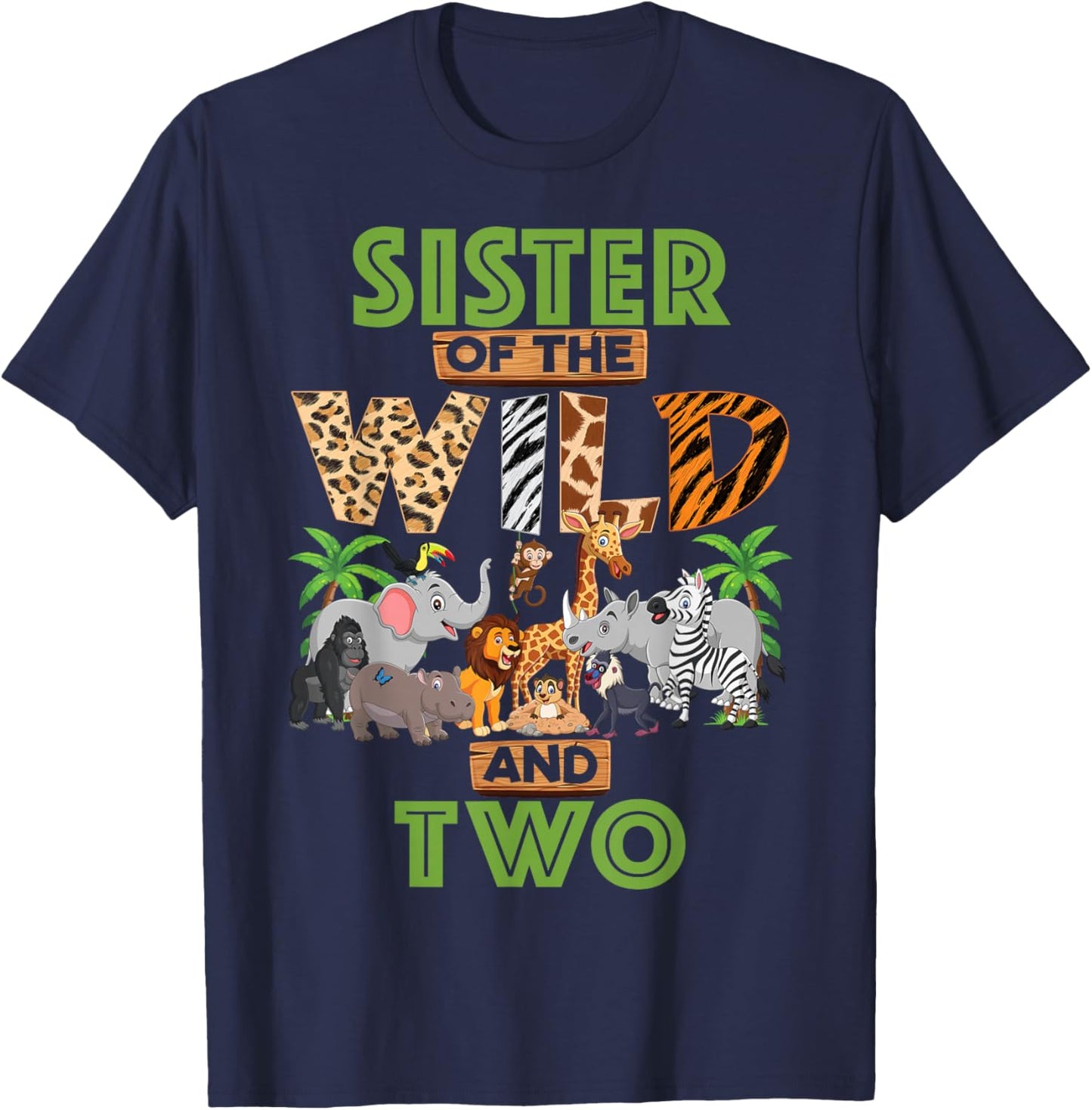 2nd Birthday Zoo Safari Jungle Sister Of The Wild and Two T-Shirt - T-Shirt | Navy