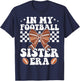 In My Football Sister Era American Football Sister Sis Life T-Shirt - T-Shirt | Navy