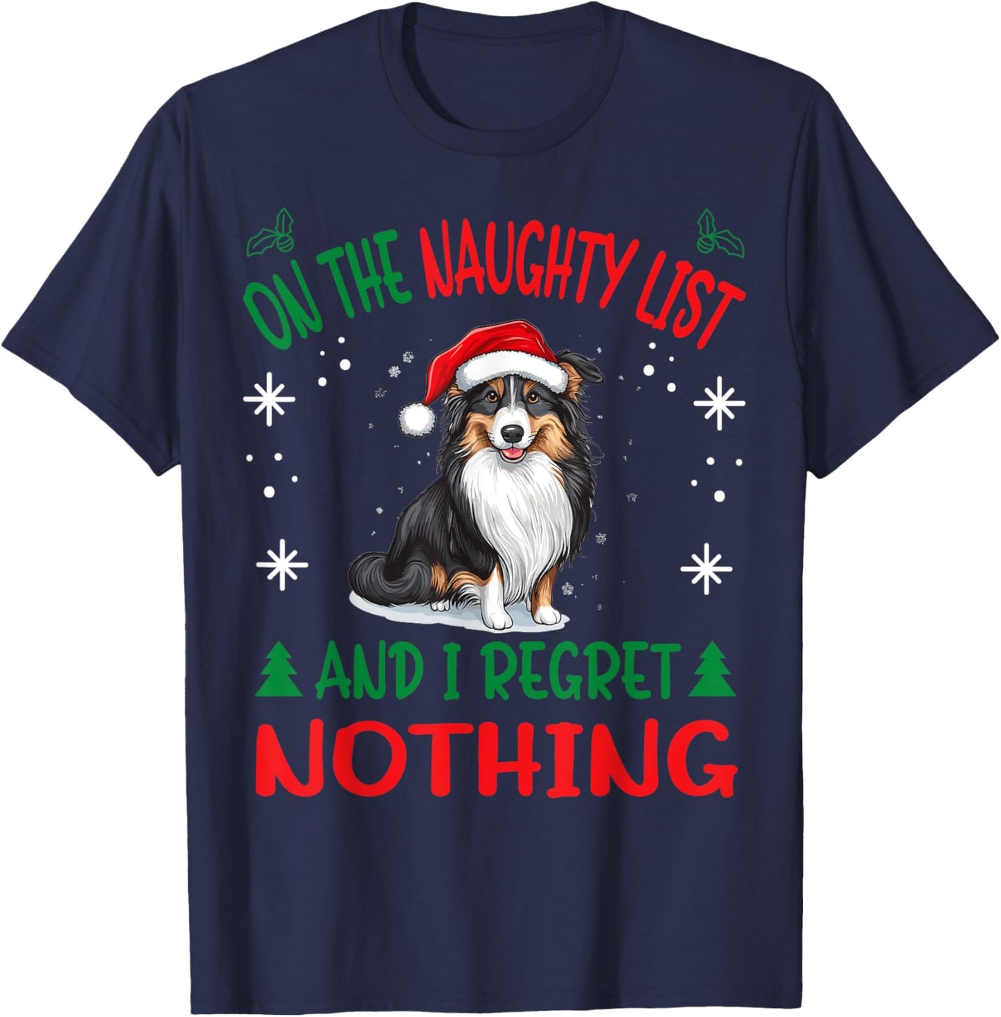 Cute Shetland Sheepdog Dog Christmas On The Naughty List and T-Shirt - T-Shirt | Navy