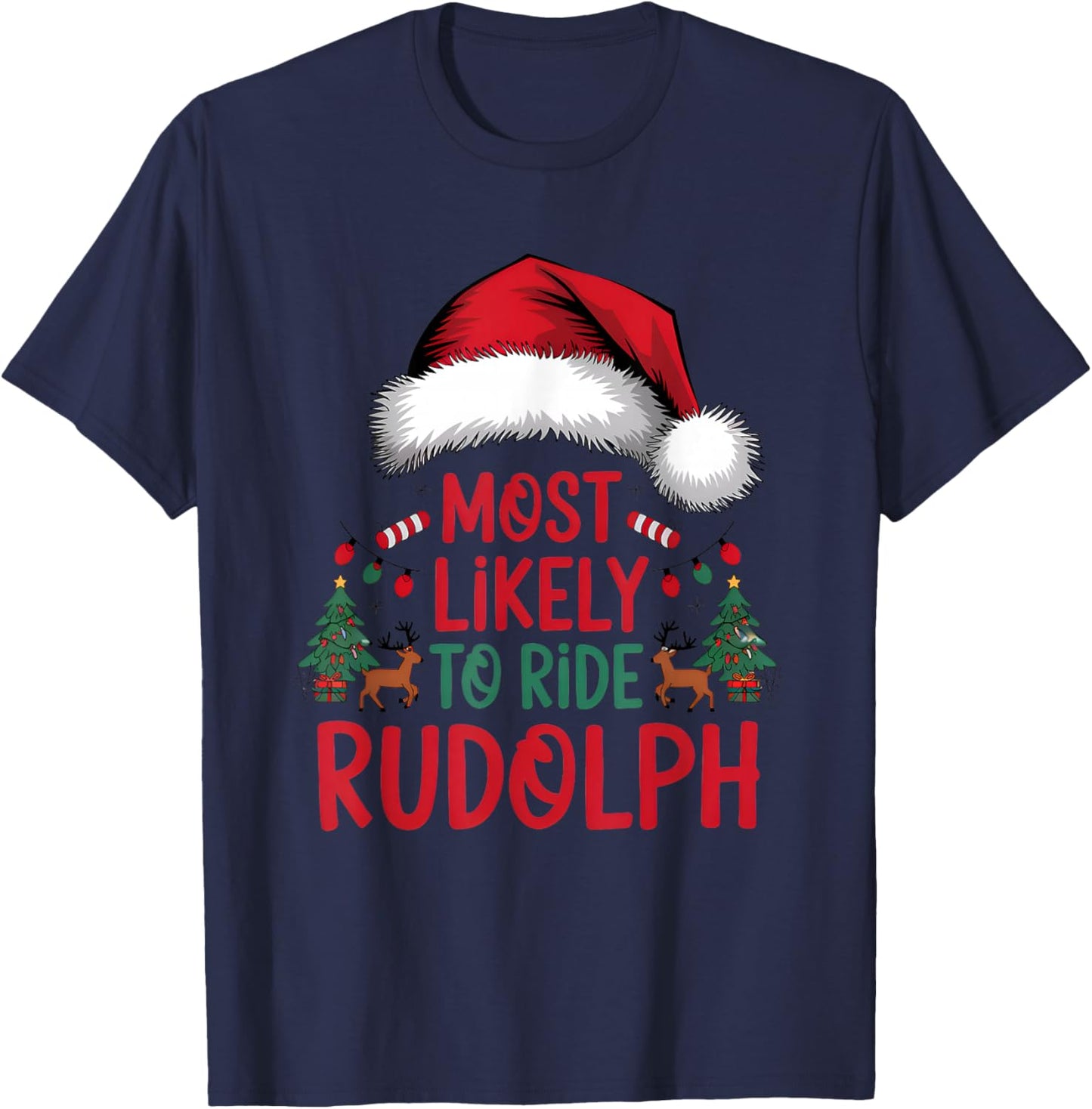 Most Likely To Ride Rudolph Matching Funny Christmas Santa T-Shirt - T-Shirt | Navy