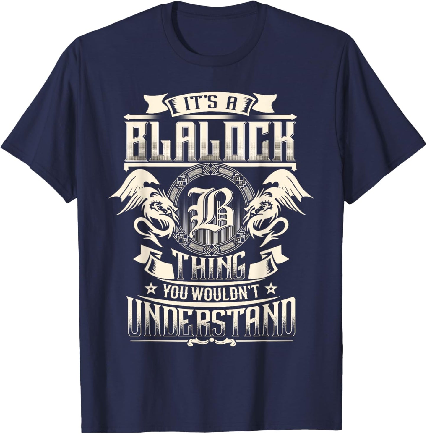 It's A BLALOCK Thing You Wouldn't Understand Family Name T-Shirt - T-Shirt | Navy