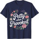Petty When Provoked Mood Attitude Personality T-Shirt - T-Shirt | Navy