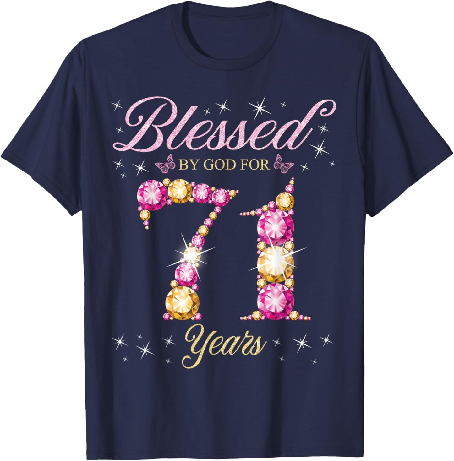 Blessed By God For 71 Years Old 71st Birthday Party T-Shirt - T-Shirt | Navy