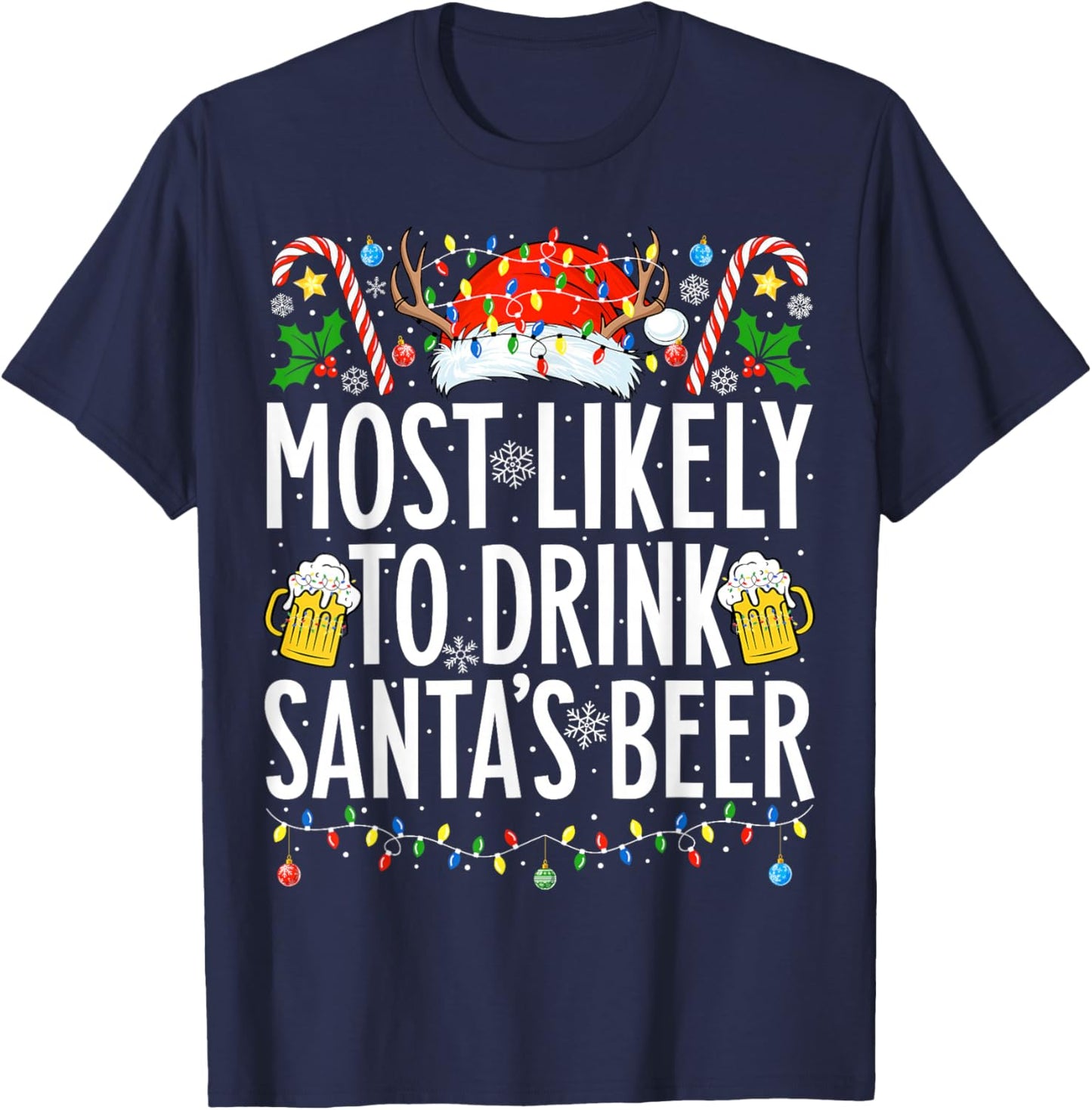 Most Likely To Drink Santa's Beer Xmas Family Christmas T-Shirt - T-Shirt | Navy