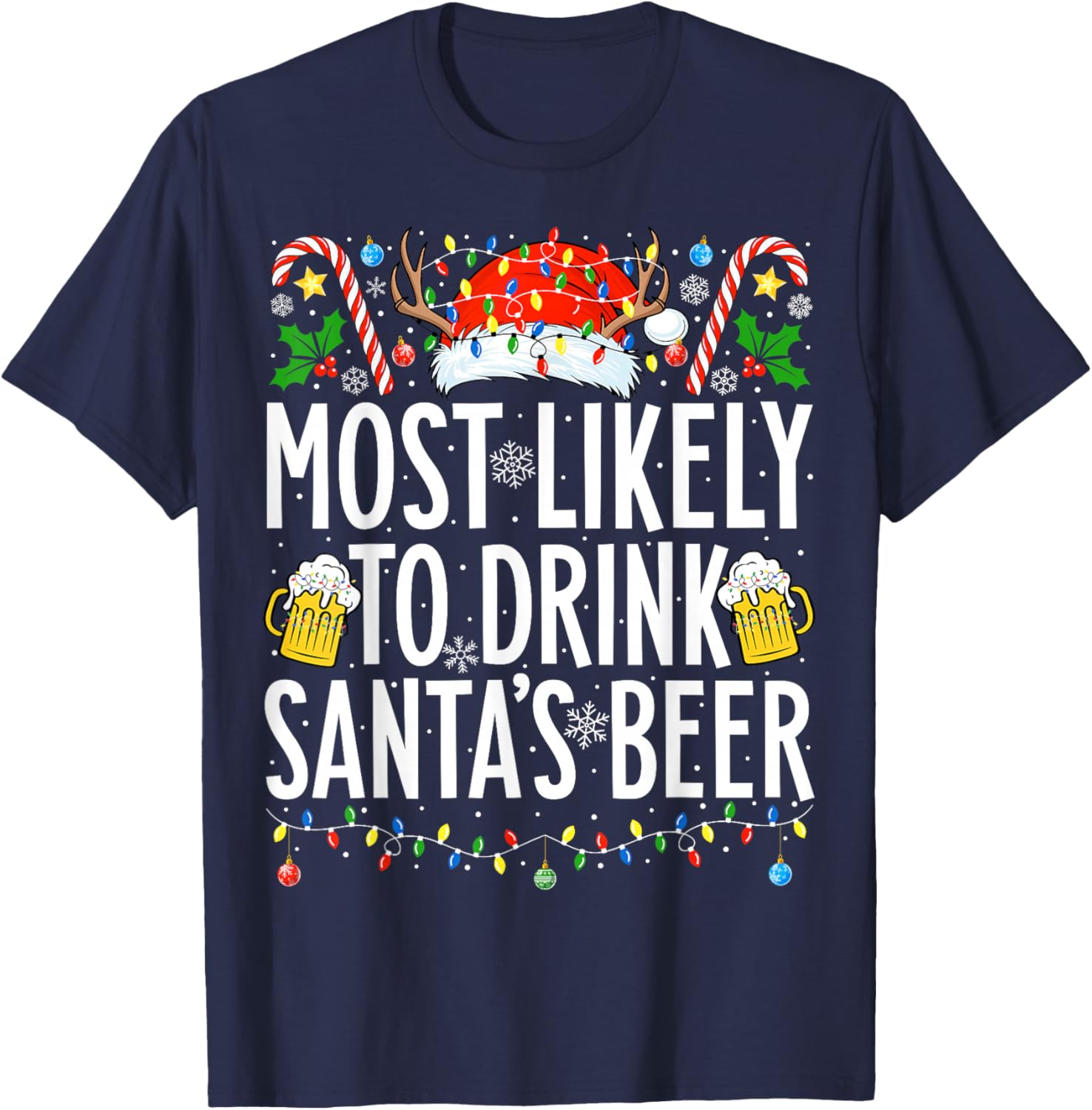 Most Likely To Drink Santa's Beer Xmas Family Christmas T-Shirt - T-Shirt | Navy