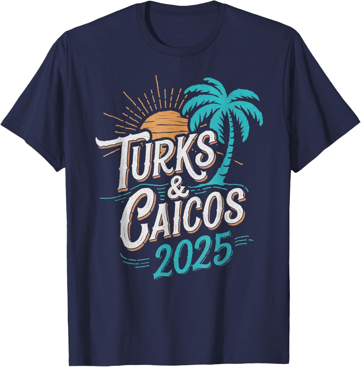 Turks Caicos 2025 Family Trip Friends Group Vacation 2025 T-Shirt - T-Shirt | Navy