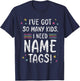 I've Got So Many Kids I Need Name Tags Mom Mommy Mother Mama T-Shirt - T-Shirt | Navy