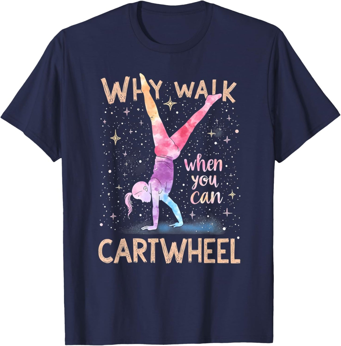 why walk when you can cartwheel Gymnast Girls gymnastics T-Shirt - T-Shirt | Navy