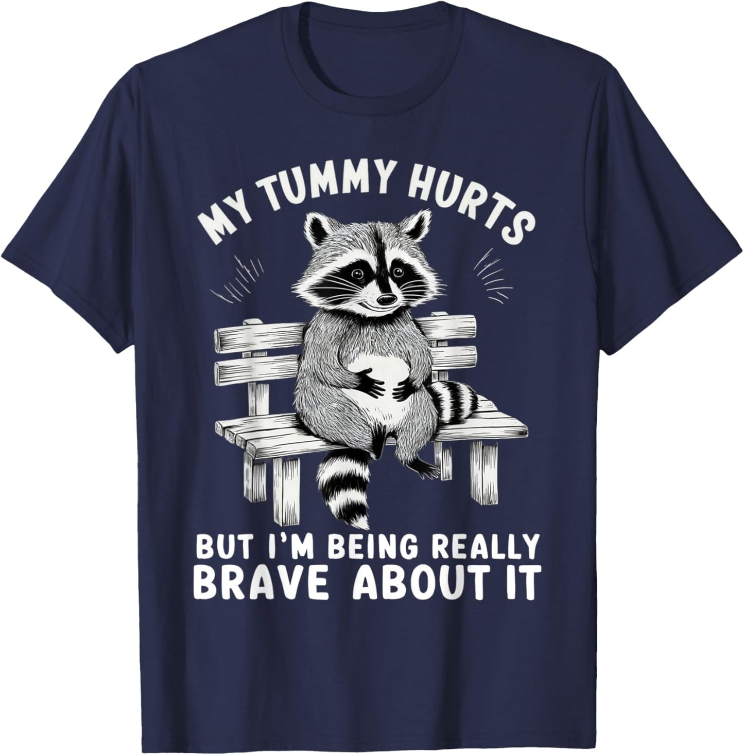 My Tummy Hurts But I'm Being Brave About It T-Shirt - T-Shirt | Navy